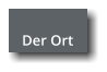 Der Ort